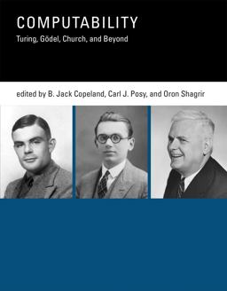 Computability Turing, Gï¿½del, Church, and Beyond  9780262527484 Front Cover