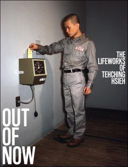 Out of Now, Updated Edition The Lifeworks of Tehching Hsieh  9780262528214 Front Cover