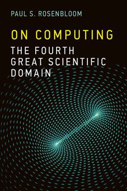 On Computing - the Fourth Great Scientific Domain  9780262528283 Front Cover