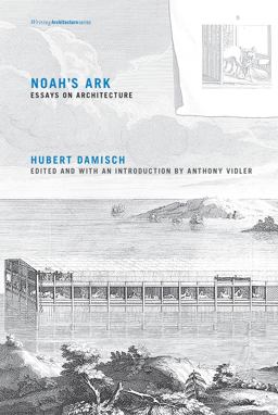 Noah's Ark Essays on Architecture  9780262528580 Front Cover