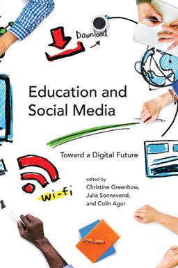 Education and Social Media Toward a Digital Future  9780262529044 Front Cover