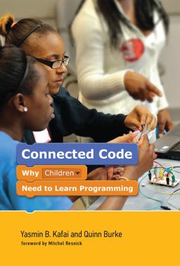 Connected Code Why Children Need to Learn Programming  9780262529679 Front Cover