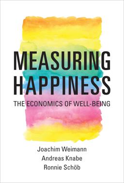 Measuring Happiness The Economics of Well-Being  9780262529761 Front Cover