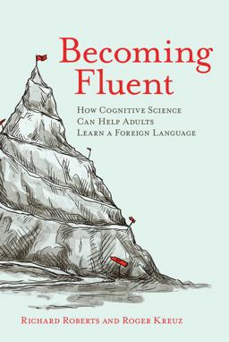 Becoming Fluent How Cognitive Science Can Help Adults Learn a Foreign Language  9780262529808 Front Cover