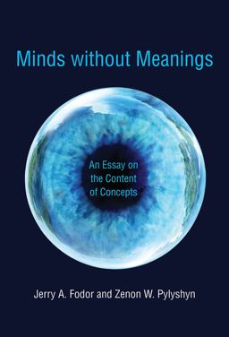 Minds Without Meanings An Essay on the Content of Concepts  9780262529815 Front Cover