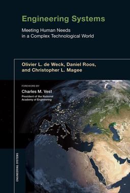 Engineering Systems Meeting Human Needs in a Complex Technological World  9780262529945 Front Cover