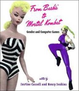 From Barbieï¿½ to Mortal Kombat Gender and Computer Games  9780262531689 Front Cover