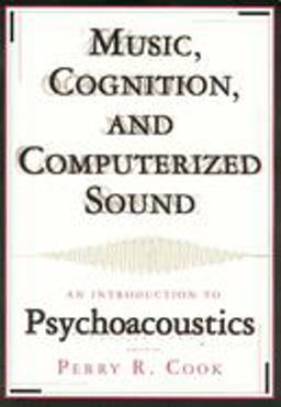 Music, Cognition, and Computerized Sound An Introduction to Psychoacoustics  9780262531900 Front Cover