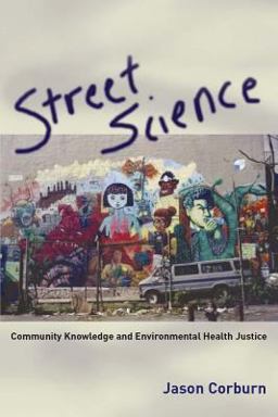 Street Science Community Knowledge and Environmental Health Justice  9780262532723 Front Cover