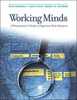 Working Minds A Practitioner's Guide to Cognitive Task Analysis  9780262532815 Front Cover
