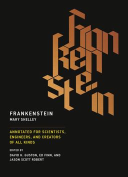 Frankenstein Annotated for Scientists, Engineers, and Creators of All Kinds  9780262533287 Front Cover