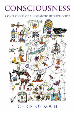 Consciousness Confessions of a Romantic Reductionist  9780262533508 Front Cover