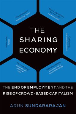 Sharing Economy The End of Employment and the Rise of Crowd-Based Capitalism  9780262533522 Front Cover