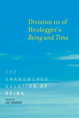 Division III of Heidegger's Being and Time The Unanswered Question of Being  9780262533683 Front Cover