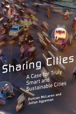 Sharing Cities: A Case for Truly Smart and Sustainable Cities  9780262533713 Front Cover