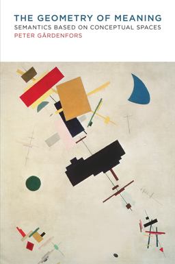 Geometry of Meaning Semantics Based on Conceptual Spaces  9780262533751 Front Cover