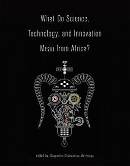 What Do Science, Technology, and Innovation Mean from Africa?  9780262533904 Front Cover