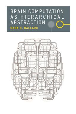 Brain Computation As Hierarchical Abstraction