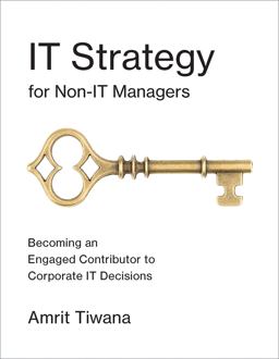 It Strategy for Non-it Managers: Becoming an Engaged Contributor to Corporate It Decisions  9780262534154 Front Cover
