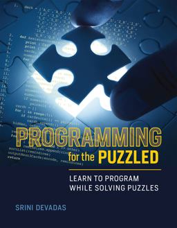Programming for the Puzzled Learn to Program While Solving Puzzles  9780262534307 Front Cover