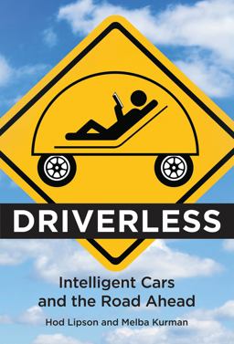 Driverless Intelligent Cars and the Road Ahead  9780262534475 Front Cover