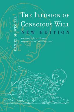 Illusion of Conscious Will 2nd 9780262534925 Front Cover