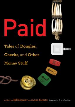 Paid Tales of Dongles, Checks, and Other Money Stuff  9780262535212 Front Cover