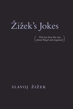 Zizek's Jokes (Did You Hear the One about Hegel and Negation?)  9780262535304 Front Cover