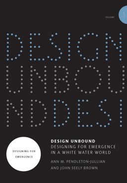 Design Unbound: Designing for Emergence in a White Water World, Volume 1 Designing for Emergence  9780262535793 Front Cover