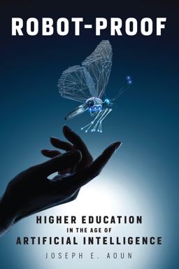 Robot-Proof Higher Education in the Age of Artificial Intelligence  9780262535977 Front Cover