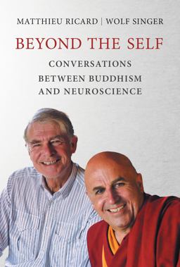 Beyond the Self Conversations Between Buddhism and Neuroscience  9780262536141 Front Cover