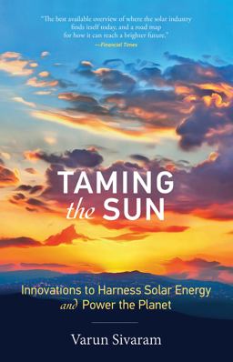Taming the Sun Innovations to Harness Solar Energy and Power the Planet  9780262537070 Front Cover
