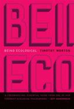 Being Ecological:  9780262537124 Front Cover