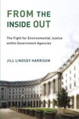 From the Inside Out - the Fight for Environmental Justice Within Government Agencies  9780262537742 Front Cover
