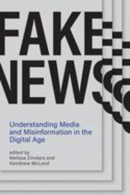 Fake News Understanding Media and Misinformation in the Digital Age  9780262538367 Front Cover