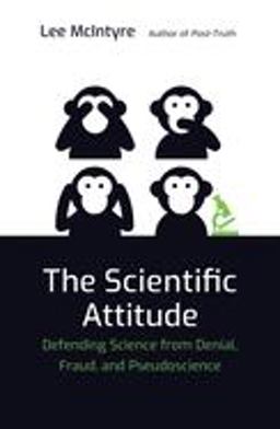 Scientific Attitude Defending Science from Denial, Fraud, and Pseudoscience  9780262538930 Front Cover