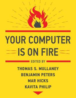 Your Computer Is on Fire  9780262539739 Front Cover