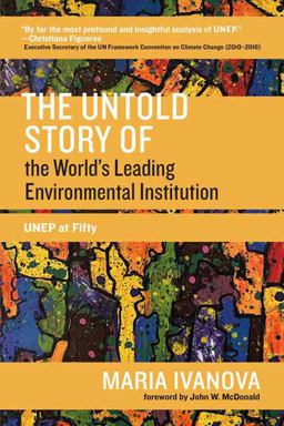 Untold Story of the World's Leading Environmental Institution UNEP at Fifty  9780262542104 Front Cover
