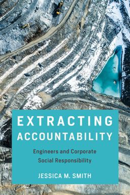 Extracting Accountability: Engineers and Corporate Social Responsibility  9780262542166 Front Cover