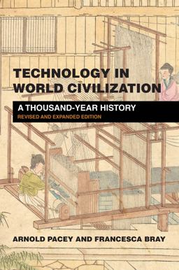 Technology in World Civilization, Revised and Expanded Edition A Thousand-Year History  9780262542463 Front Cover