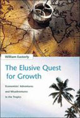 Elusive Quest for Growth Economists' Adventures and Misadventures in the Tropics  9780262550420 Front Cover