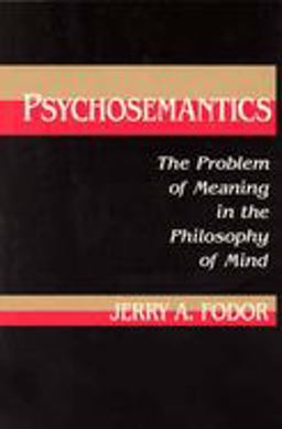 Psychosemantics The Problem of Meaning in the Philosophy of Mind  9780262560528 Front Cover