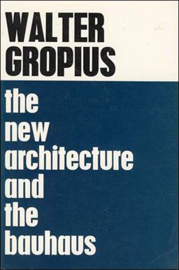 New Architecture and the Bauhaus  9780262570060 Front Cover