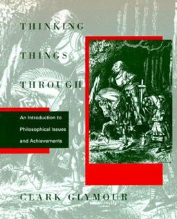 Thinking Things Through An Introduction to Philosophical Issues and Achievements  9780262571197 Front Cover