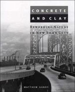 Concrete and Clay Reworking Nature in New York City  9780262572163 Front Cover