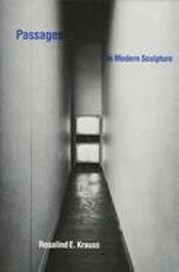 Passages in Modern Sculpture  9780262610339 Front Cover