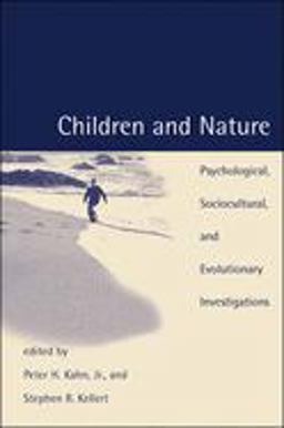 Children and Nature Psychological, Sociocultural, and Evolutionary Investigations  9780262611756 Front Cover