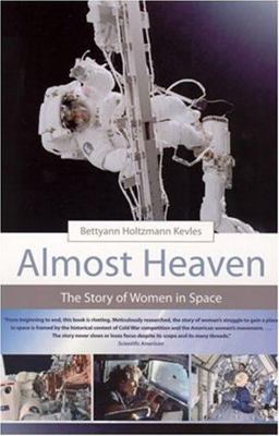 Almost Heaven The Story of Women in Space  9780262612135 Front Cover