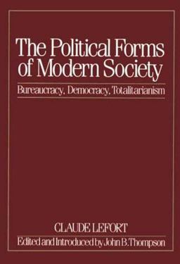 Political Forms of Modern Society Bureaucracy, Democracy, Totalitarianism  9780262620543 Front Cover
