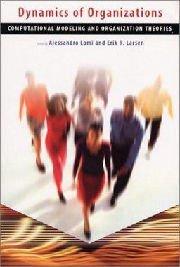 Dynamics of Organizations Computational Modeling and Organizational Theories  9780262621526 Front Cover